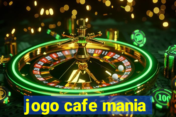 jogo cafe mania